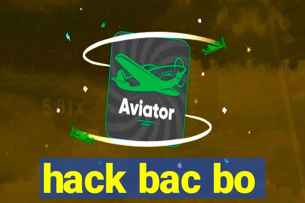 hack bac bo